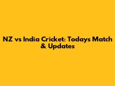 NZ vs India Cricket: Today's Match & Updates