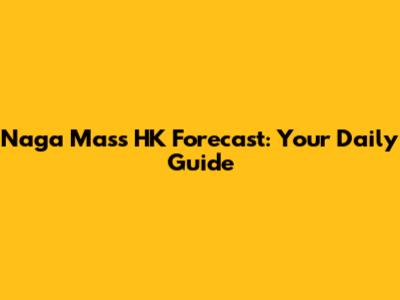 Naga Mas's HK Forecast: Your Daily Guide