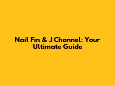 Nail Fin & J Channel: Your Ultimate Guide