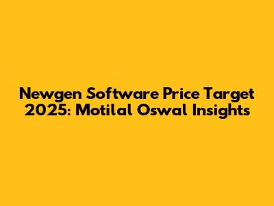 Newgen Software Price Target 2025: Motilal Oswal Insights