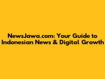 NewsJawa.com: Your Guide to Indonesian News & Digital Growth