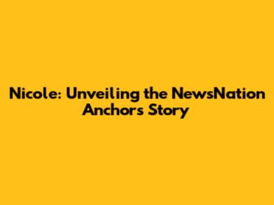 Nicole: Unveiling the NewsNation Anchor's Story