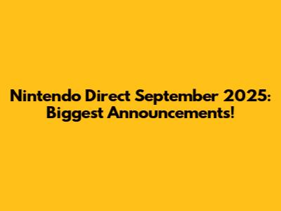 Nintendo Direct September 2025: Biggest Announcements!