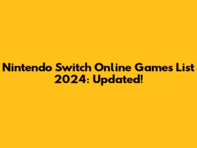 Nintendo Switch Online Games List 2024: Updated!