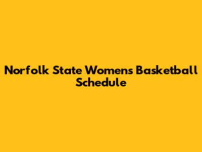 Norfolk State Women's Basketball Schedule