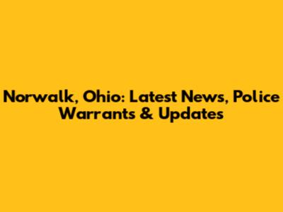 Norwalk, Ohio: Latest News, Police Warrants & Updates