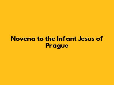 Novena to the Infant Jesus of Prague