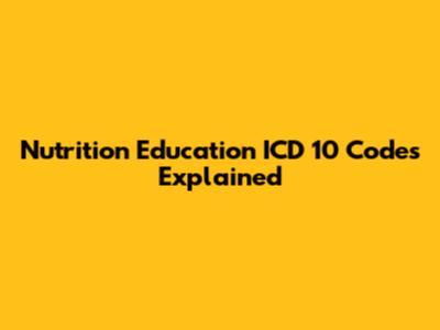 Nutrition Education ICD 10 Codes Explained