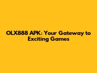 OLX888 APK: Your Gateway to Exciting Games