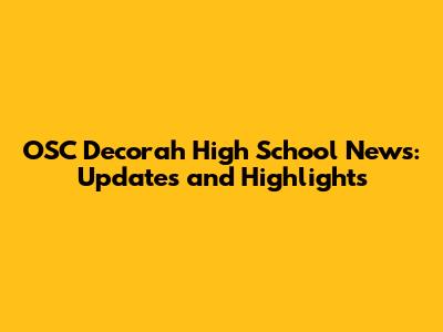 OSC Decorah High School News: Updates and Highlights