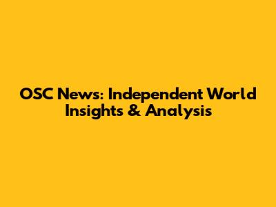 OSC News: Independent World Insights & Analysis