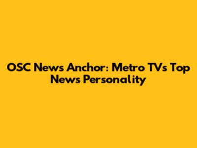 OSC News Anchor: Metro TV's Top News Personality