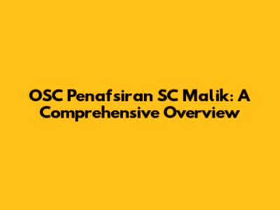 OSC Penafsiran SC Malik: A Comprehensive Overview