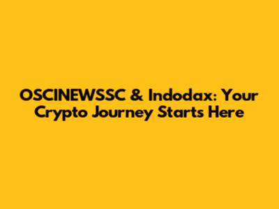 OSCINEWSSC & Indodax: Your Crypto Journey Starts Here