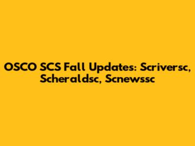 OSCO SCS Fall Updates: Scriversc, Scheraldsc, Scnewssc