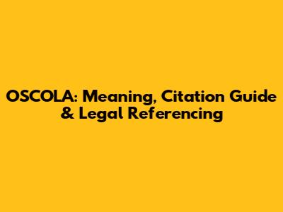 OSCOLA: Meaning, Citation Guide & Legal Referencing