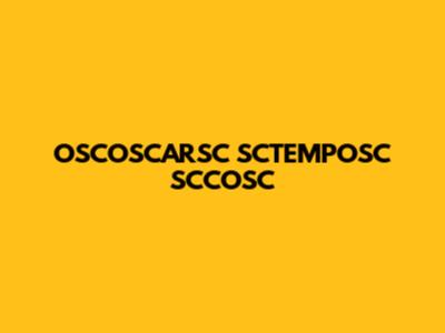 OSCOSCARSC SCTEMPOSC SCCOSC