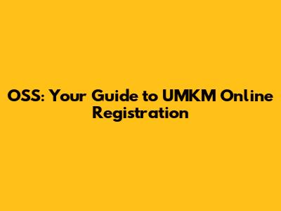 OSS: Your Guide to UMKM Online Registration