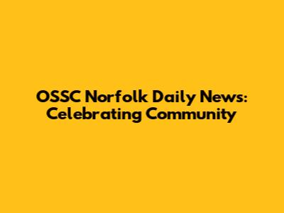 OSSC Norfolk Daily News: Celebrating Community