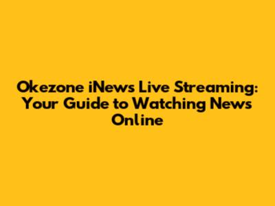 Okezone iNews Live Streaming: Your Guide to Watching News Online