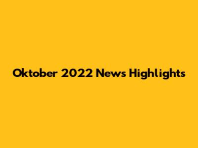 Oktober 2022 News Highlights