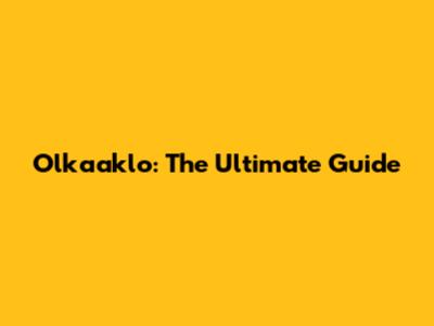 Olkaaklo: The Ultimate Guide