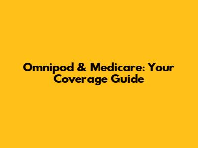 Omnipod & Medicare: Your Coverage Guide