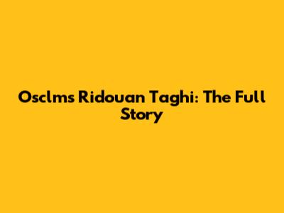 Osclms Ridouan Taghi: The Full Story