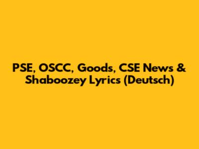 PSE, OSCC, Goods, CSE News & Shaboozey Lyrics (Deutsch)