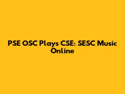 PSE OSC Plays CSE: SESC Music Online