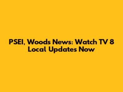 PSEI, Woods News: Watch TV 8 Local Updates Now