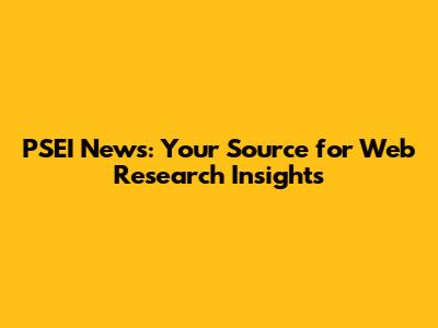 PSEI News: Your Source for Web Research Insights