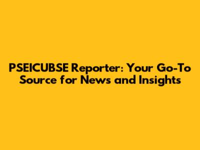 PSEICUBSE Reporter: Your Go-To Source for News and Insights