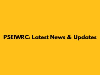 PSEIWRC: Latest News & Updates