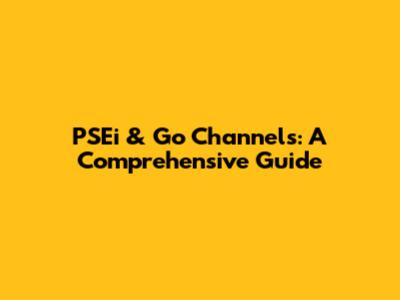 PSEi & Go Channels: A Comprehensive Guide