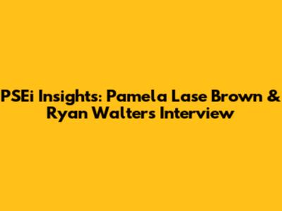 PSEi Insights: Pamela Lase Brown & Ryan Walters Interview