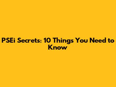 PSEi Secrets: 10 Things You Need to Know