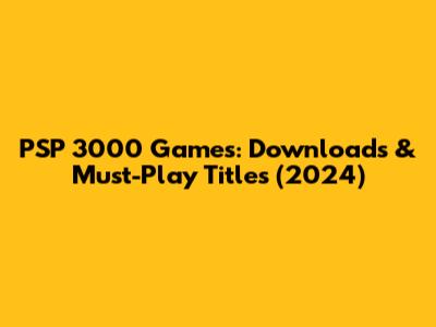 PSP 3000 Games: Downloads & Must-Play Titles (2024)