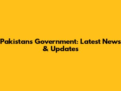 Pakistan's Government: Latest News & Updates