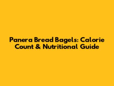 Panera Bread Bagels: Calorie Count & Nutritional Guide