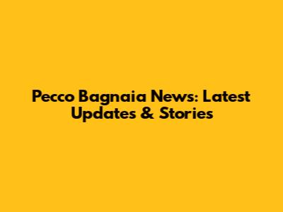 Pecco Bagnaia News: Latest Updates & Stories