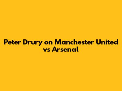 Peter Drury on Manchester United vs Arsenal