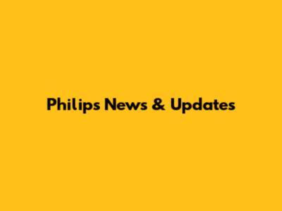 Philips News & Updates