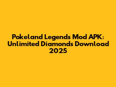 Pokeland Legends Mod APK: Unlimited Diamonds Download 2025