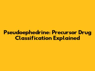 Pseudoephedrine: Precursor Drug Classification Explained