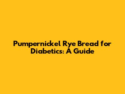 Pumpernickel Rye Bread for Diabetics: A Guide