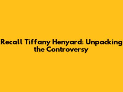Recall Tiffany Henyard: Unpacking the Controversy