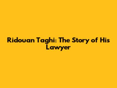 Ridouan Taghi: The Story of His Lawyer