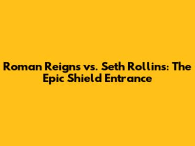 Roman Reigns vs. Seth Rollins: The Epic Shield Entrance