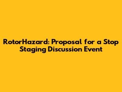 RotorHazard: Proposal for a Stop Staging Discussion Event